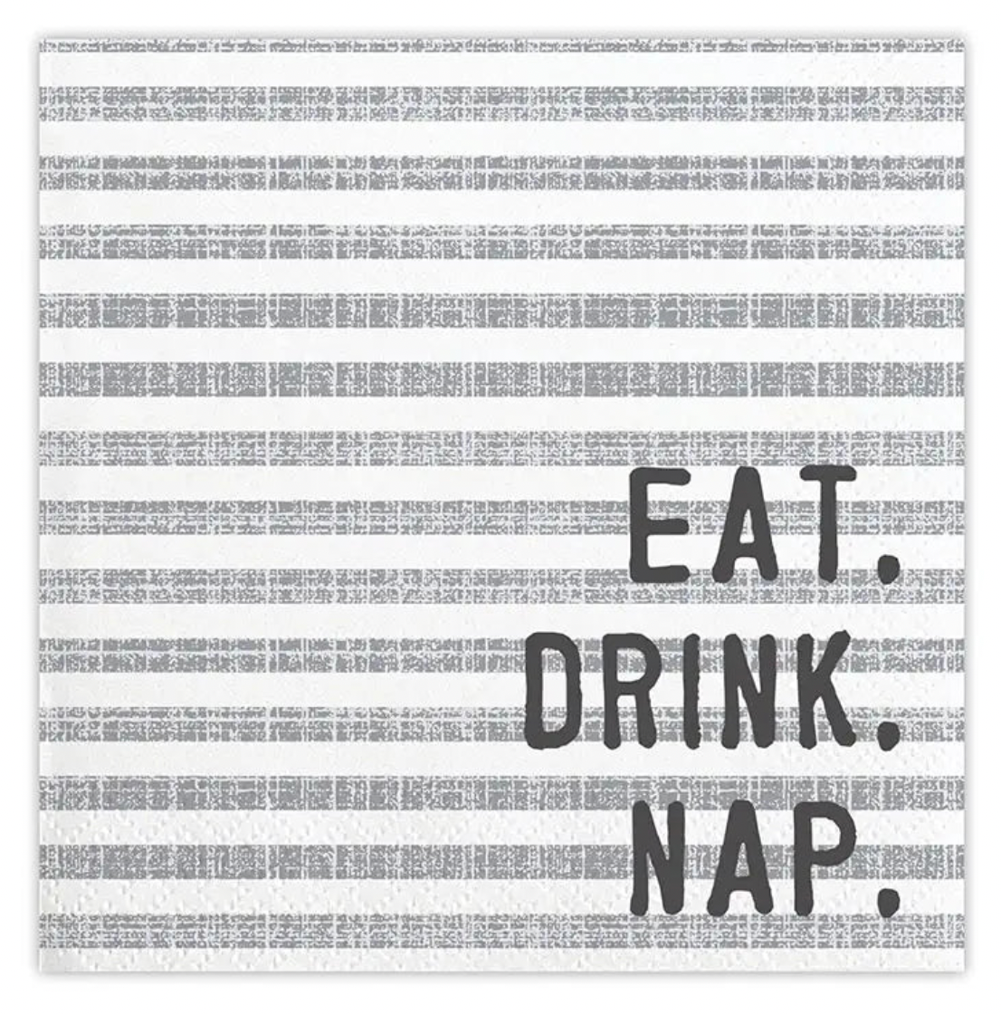 Eat Drink Nap Napkins