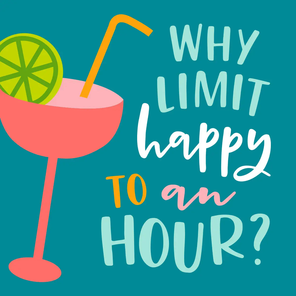 Funny Cocktail Napkins | Why Limit Happy To An Hour - 20ct